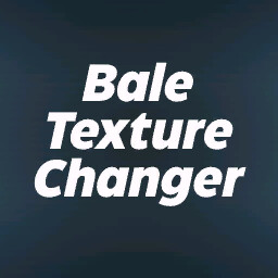 Bale Texture Changer