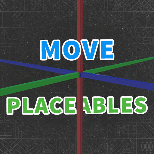 Move Placeables