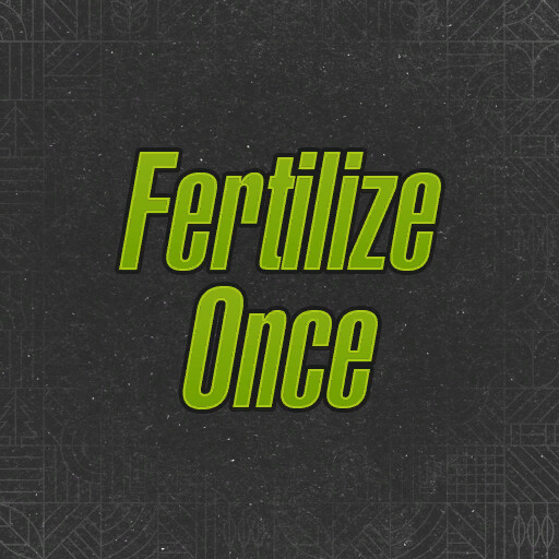 Fertilize Once